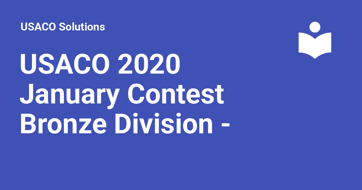USACO 2020 January Contest Bronze Division - Race - USACO Solutions